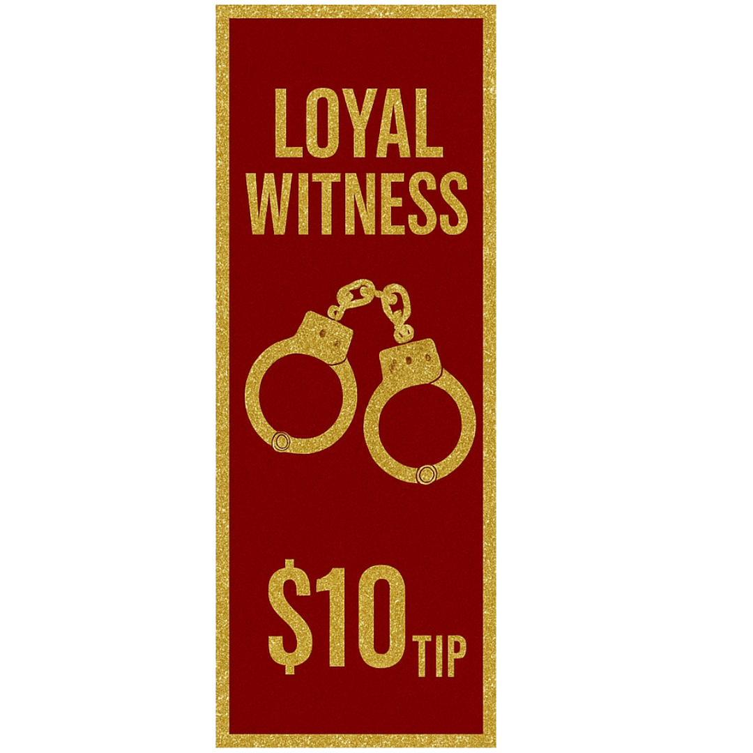 5. Loyal Witness $10 Tip