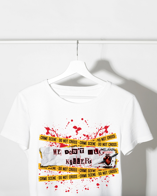 We Don't Hug Killers T-shirt & Hoodie