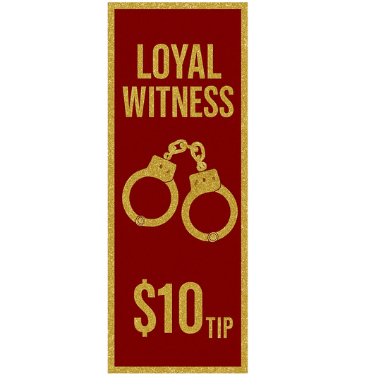 5. Loyal Witness $10 Tip