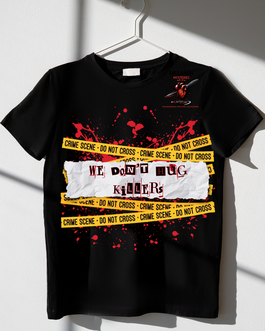 We Don't Hug Killers T-shirt & Hoodie
